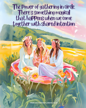 Load image into Gallery viewer, Three women sitting on a blanket with flowers in their hair, surrounded by nature with a quote about gathering in circle.
